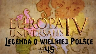 Europa Universalis IV - Legenda o Wielkiej Polsce #45 Rewanż