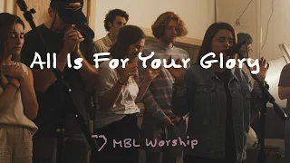 All Is For Your Glory + I Exalt Thee — Live (feat. Sarah Mezzour, Nathan Luna, & Brennan Joseph)