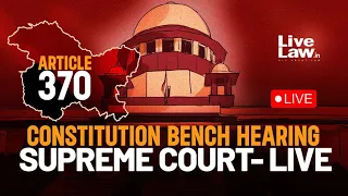 Article 370 : Supreme Court Hearing- Day 1