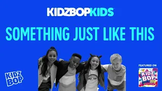 KIDZ BOP Kids- Something Just Like This (Pseudo Video) [KIDZ BOP 2018]