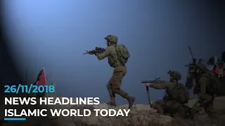 NEWS HEADLINES | 26 NOVEMBER 2018 | ISLAMIC WORLD TODAY IN 60 SECONDS