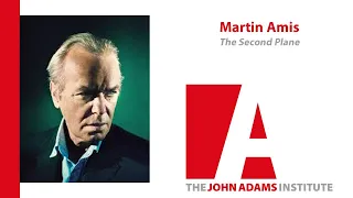 Martin Amis on The Second Plane - John Adams Institute