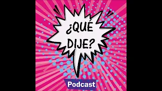 ¿Qué Dije? Podcast - T02E23- Mí amigo el masón.