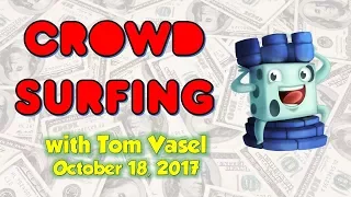 Crowdsurfing - October 18, 2017 (Updates on Updates)