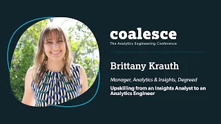 Upskilling from an Insights Analyst to an Analytics Engineer (w/ Brittany Krauth)