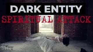 DEMONS | SPIRITUAL ATTACK | DARK ENTITY