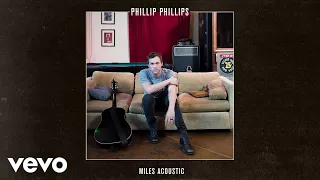 Phillip Phillips - Miles (Acoustic/Audio)