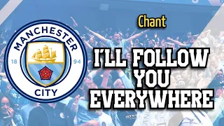 I'll follow you everywhere - Manchester City chant [WITH LYRICS]