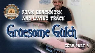 Foam Benchwork and Laying Track on the Gruesome Gulch Layout - GGRR Part 4