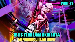 MAJIN BUU AKHIRNYA MENGHANCURKAN BUMI SAMPAI RATA - DBZ BUU SAGA PART 27