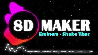 Eminem - Shake That [8D TUNES / USE HEADPHONES] 🎧