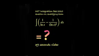 ∫(1/ln(x) - 1/(ln(x))²) dx.  MIT Integration Bee 2010, Question 24, Qualifying Exam.