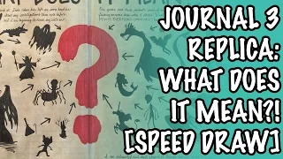 Gravity Falls - Journal 3 Replica - WHAT DOES IT MEAN?! [SPEED DRAW]