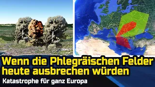 Wenn die Phlegräischen Felder heute ausbrechen würden - Katastrophale Auswirkungen auf ganz Europa