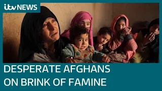 'We have nothing': Afghanistan in crisis with 9 million people on brink of famine | ITV News