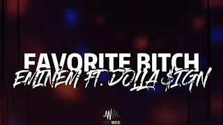 Eminem - Favorite Bitch ft. Dolla $ign