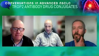 Conversations in Advanced NSCLC - Impact of ADCs