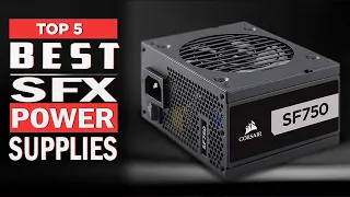 Top 5 Best SFX Power Supplies Review