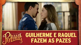 Guilherme e Raquel fazem as pazes | As Aventuras de Poliana