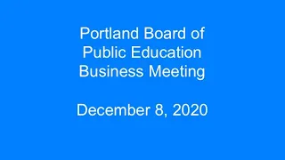 Portland Board of Public Education Business Meeting December 8, 2020