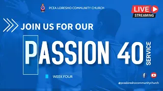 PCEA Loresho Passion 40 Exposition Service 22nd March 2023.