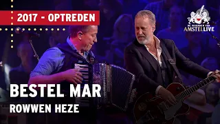 Rowwen Heze - Bestel Mar | De Vrienden van Amstel LIVE 2017