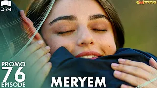 MERYEM - Episode 76 Promo | Turkish Drama | Furkan Andıç, Ayça Ayşin | Urdu Dubbing | RO2Y