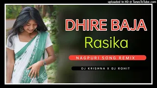 dhire_Baja_be_Rasika_ nagpuri song dj remix 2024