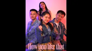 HOW YOU LIKE THAT BLACKPINK COVER - by the Backpain Cheung