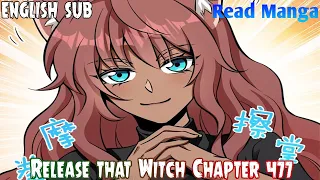 【《R.T.W》】Release that Witch Chapter 477 | Who is the strongest witch? | English Sub