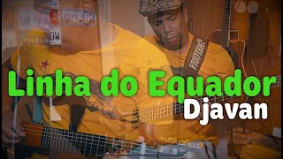 Linha do Equador - Djavan