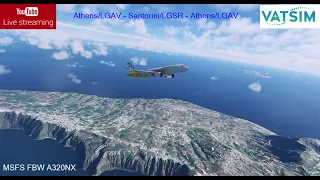 MSFS | FBW A320NX | Athens/LGAV - Santorini/LGSR - Athens/LGAV | VATSIM