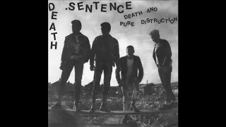 Death Sentence "Death And Pure Distruction"