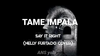 Tame impala- Say it right (Nelly Furtado Cover) «Lyric Español»