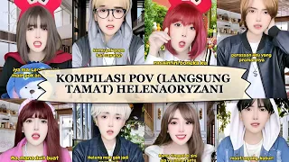 KOMPILASI VIDEO TIKTOK HELENAORYZANI DRAMA DAN POV LANGSUNG TAMAT