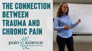 The Connection Between Trauma and Chronic Pain | Pain Science Physical Therapy