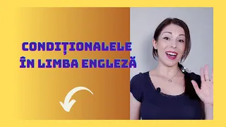 CONDIȚIONALELE ÎN LIMBA ENGLEZĂ/ 0,1,2,3, Mixed Conditionals/ Propoziții Condiționale/Toate tipurile