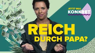 Geld: Wie Erben uns in Arm und Reich teilt  | JETZT MAL KONKRET | Alice Hasters