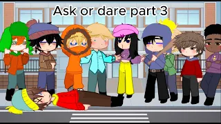 South Park Ask or Dare part 3 || Gacha club || South park || [ Gacha Greenbean]