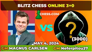 Magnus Carlsen vs GM Neferpitou27 | Blitz Chess 3+0 | ChessCom | May 4, 2024