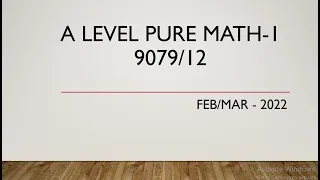 AS & A Level Pure Mathematics Paper 1 9709/12 Feb/Mar 2022