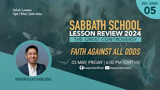 FAITH AGAINST ALL ODDS | Sabbath School Lesson 5 | 2Q 2024