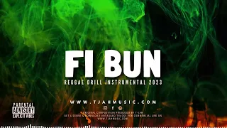 Reggae x Drill instrumental 2023 | "FI BUN RIDDIM"| Reggae Drill type beat