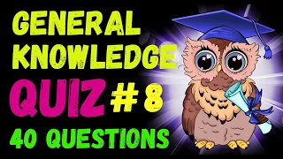 General Knowledge Quiz | 40 Trivia Questions to Test Your Knowledge