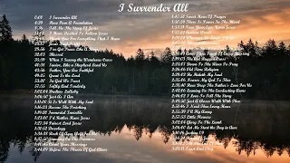 Great Worship Hymns - I Surrender All. Beautiful Playlist