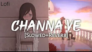 Channa Ve - [Slowed+Reverb] Cheating In Love💔 | B Praak | Sufna | Lofi-Text4Music Lyrical| Textaudio