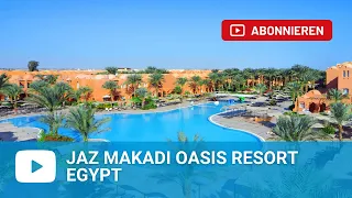 Jaz Makadi Oasis Resort Hurghada - Egypt