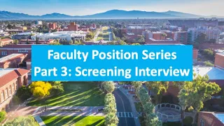 Faculty Positions, Part 3: Screening Interview