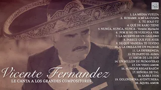 Vicente Fernández Le Canta a Los Grandes Compositores de México (Álbum Completo)