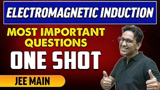 Electromagnetic Induction - Most Important Questions in 1 Shot | JEE Main